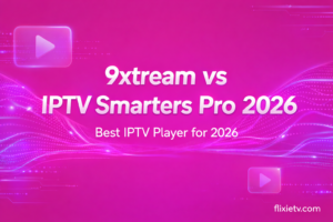 9xtream vs IPTV Smarters Pro 2026: Best IPTV Player Review